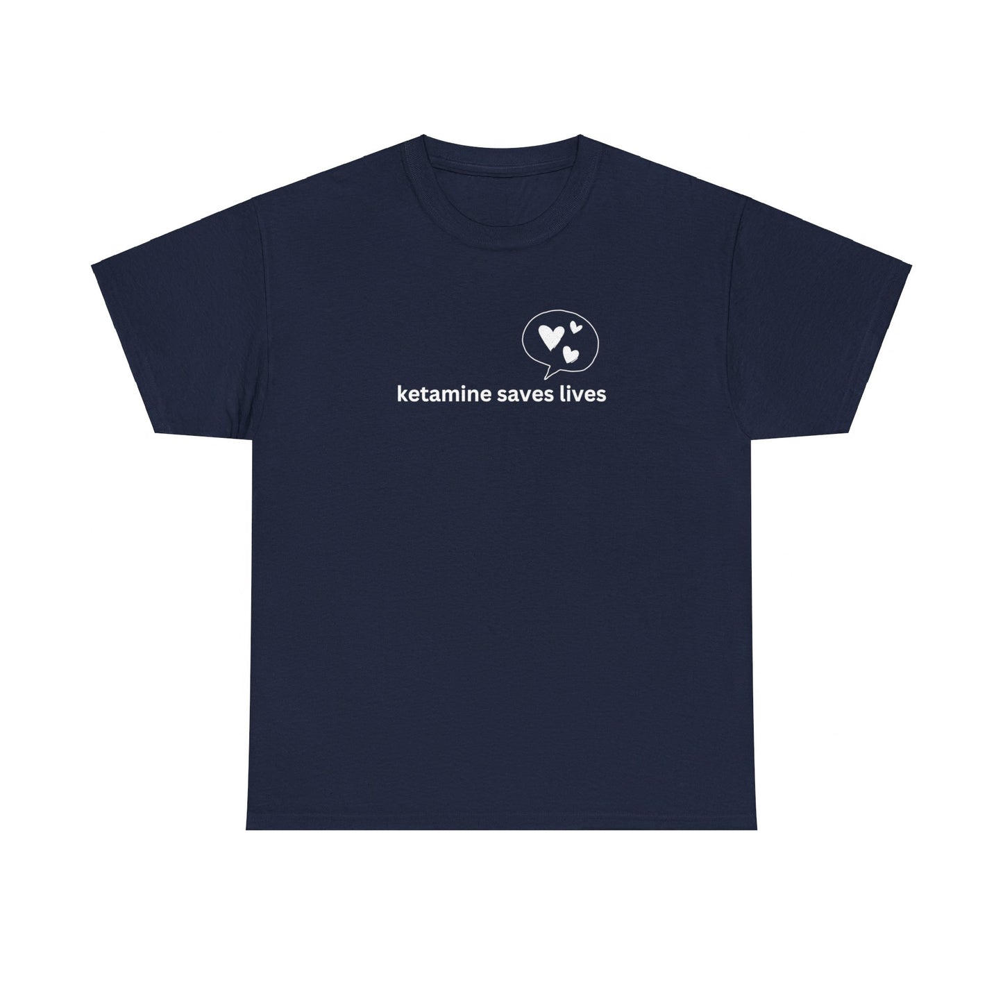 Ketamine Saves Lives unisex cotton tshirt (dark colors/white text)