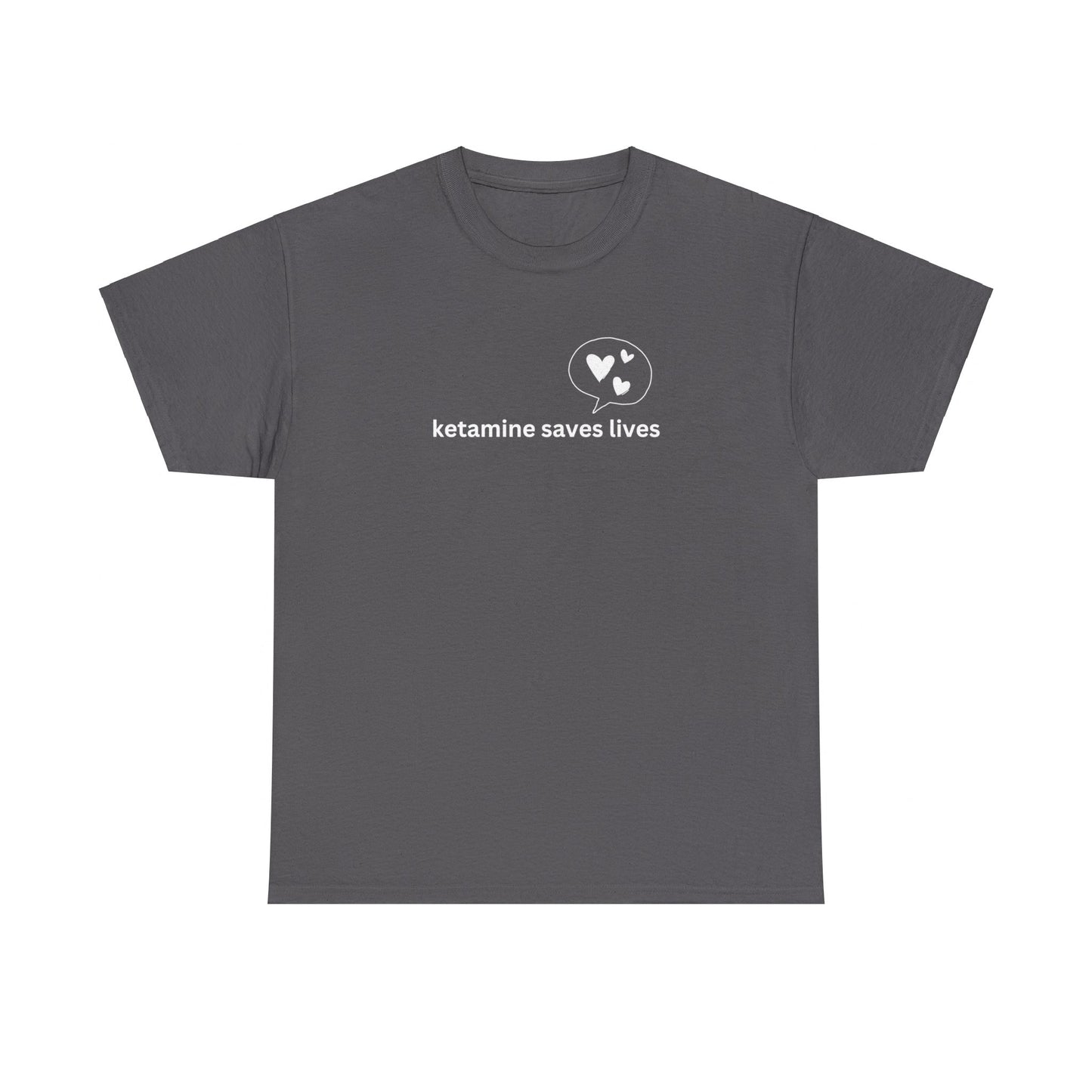 Ketamine Saves Lives unisex cotton tshirt (dark colors/white text)